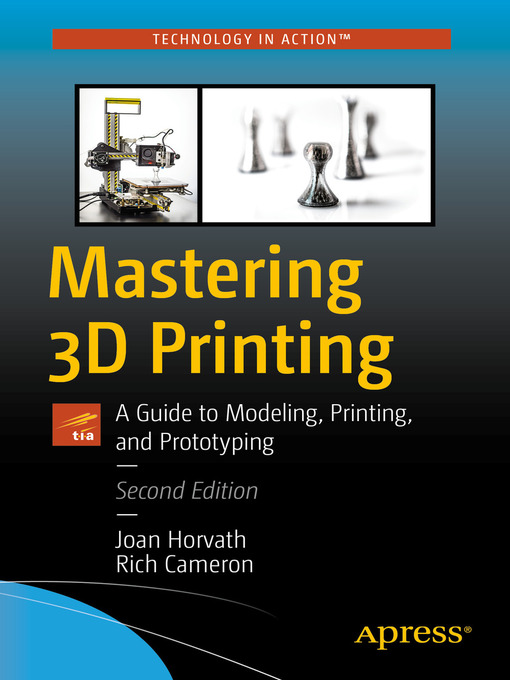 Title details for Mastering 3D Printing by Joan Horvath - Available